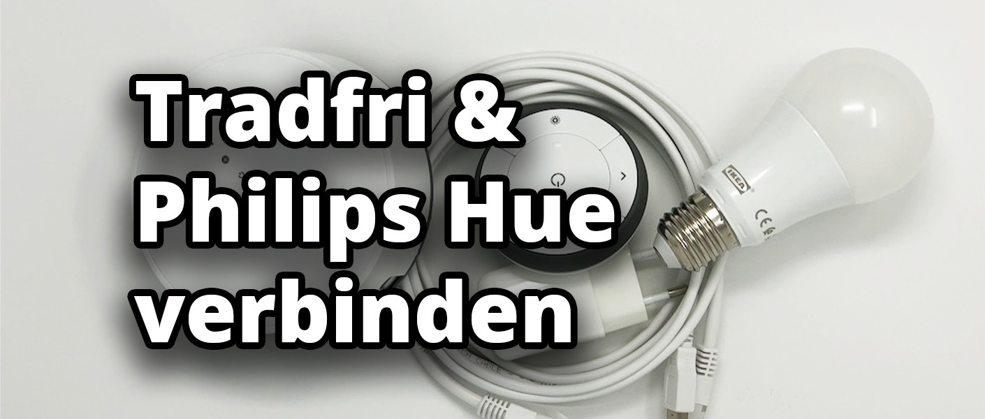 Ikea Tradfri mit Philips Hue verbinden