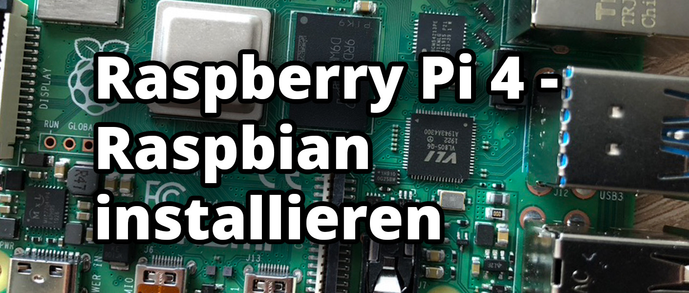 Raspberry Pi 4 Raspbian installieren