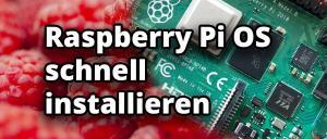 Raspberry Pi OS super schnell installieren
